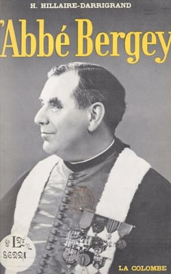 L'abbé Bergey - Héro des champs de bataille, tribun populaire, législateur clairvoyant