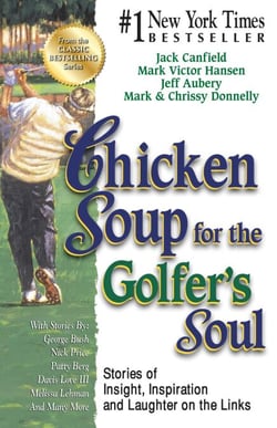 Chicken Soup for the Golfer's Soul - Stories of Insight, Inspiration and Laughter on the Links