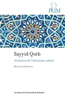 Sayyid Qutb - Architecte de l'islamisme radical