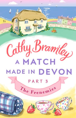 A Match Made in Devon - Part Three - The Frenemies