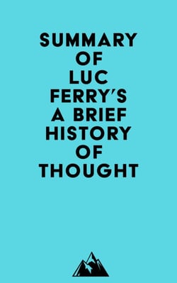 Summary of Luc Ferry's A Brief History of Thought