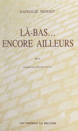Là-bas... encore ailleurs