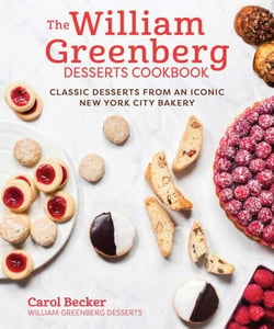 The William Greenberg Desserts Cookbook - Classic Desserts from an Iconic New York City Bakery