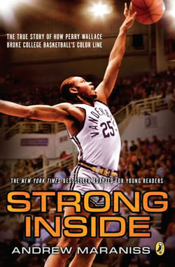 Strong Inside (Young Readers Edition) - The True Story of How Perry Wallace Broke College Basketball's Color Line