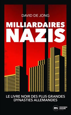 Milliardaires nazis - Le livre noir des plus grandes dynasties allemandes