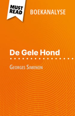 De Gele Hond van Georges Simenon (Boekanalyse) - Volledige analyse en gedetailleerde samenvatting van het werk