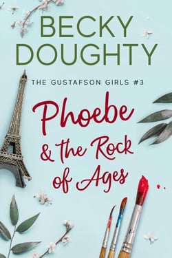 Phoebe &amp; the Rock of Ages - The Gustafson Girls, #3