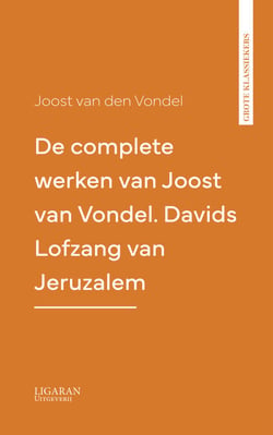De complete werken van Joost van Vondel. Davids Lofzang van Jeruzalem