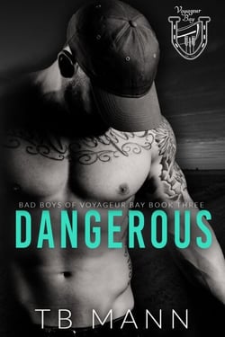 Dangerous - Bad Boys of Voyageur Bay, #3