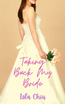 Taking Back My Bride