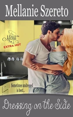 Dressing on the Side - Love on the Menu...Extra Hot, #5