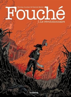 Fouché - Tome 1 - Fouché - le revolutionnaire