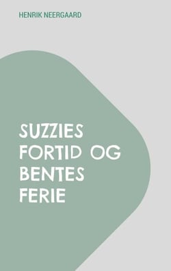 Suzzies fortid og Bentes ferie - Hæfte 4