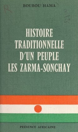 L'histoire traditionnelle d'un peuple - Les Zarma-Songhay