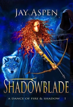 Shadowblade - A Dance of Fire &amp; Shadow, #1