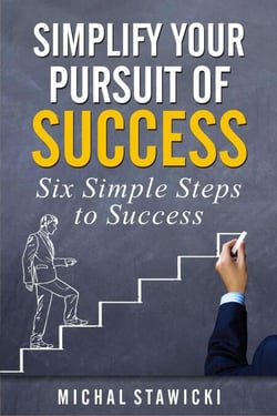Simplify Your Pursuit of Success - Six Simple Steps to Success, #1