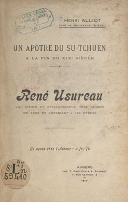 Un apôtre du Su-Tchuen à la fin du XIXe siècle : René Usureau - Ami intime et collaborateur du Père de Guébriant à ses débuts