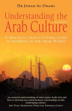 Understanding the Arab Culture, 2nd Edition - A practical cross-cultural guide to working in the Arab world