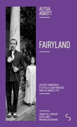 Fairyland - Un poète homosexuel et sa fille à San Francisco dans les années 1970