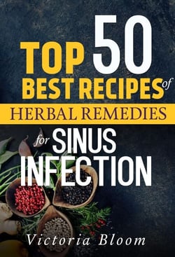 Top 50 Best Recipes of Herbal Remedies for Sinus Infection (Nausea) - Herbal Remedies for Healing - Healing Remedies - Herbal Remedies