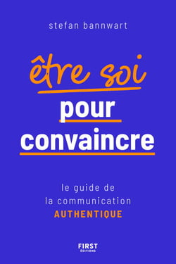Être soi pour convaincre