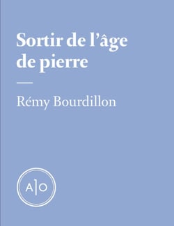 Sortir de l’âge de pierre