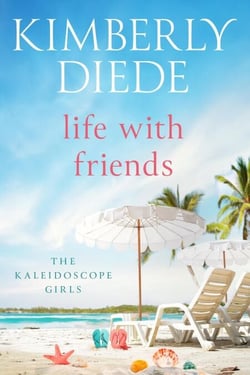 Life with Friends - The Kaleidoscope Girls, #5