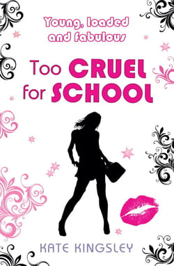 Too Cruel for School: Young, Loaded and Fabulous - Young, Loaded &amp; Fabulous: Book Four