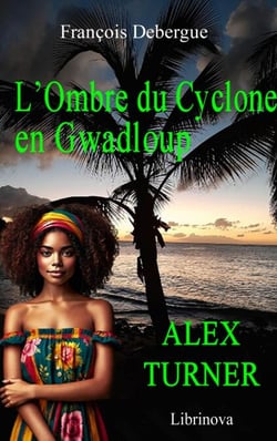 L’Ombre du cyclone en Gwadloup - Anthony Cooper et Leïla Rahimi
