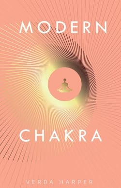 Modern Chakra: Unlock the dormant healing powers within you, and restore your connection with the energetic world - Modern Spiritual, #2
