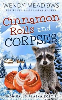 Cinnamon Rolls and Corpses - Snow Falls Alaska Cozy, #1