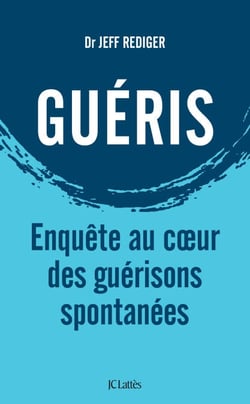 Guéris - Enquête au coeur des guérisons spontanées