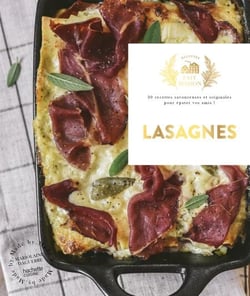 Lasagnes - Petites recettes et autres secrets de nos cuisines, pour faire plaisir à tous les gourmands