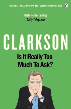 Is It Really Too Much To Ask? - The World According to Clarkson Volume 5