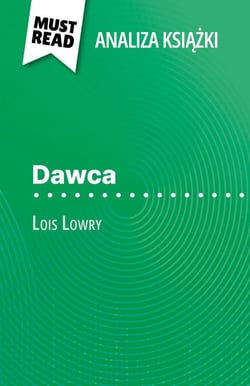 Dawca książka Lois Lowry (Analiza książki) - Pełna analiza i szczegółowe podsumowanie pracy