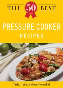 The 50 Best Pressure Cooker Recipes - Tasty, fresh, and easy to make!