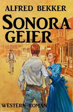 Sonora-Geier: Western Roman - Alfred Bekker, #4