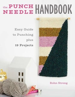 The Punch Needle Handbook - Easy Guide to Punching plus 19 Projects