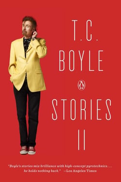 T.C. Boyle Stories II - The Collected Stories of T. Coraghessan Boyle, Volume II