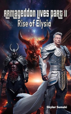 Armageddon Lives: Part II The Rise of Elysia - Armageddon Lives
