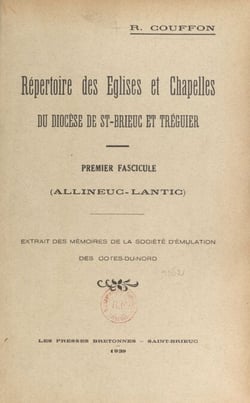 Répertoire des églises et chapelles du diocèse de St-Brieuc et Tréguier (1) - Premier fascicule : Allineuc, Lantic
