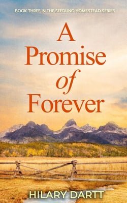 A Promise of Forever - The Seedling Homestead Series, #3