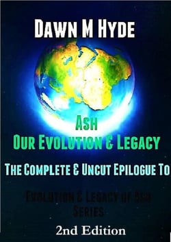 Ash-Our Evolution &amp; Legacy:  The Complete &amp; Uncut Epilogue - Evolution &amp; The Legacy of Ash, #4