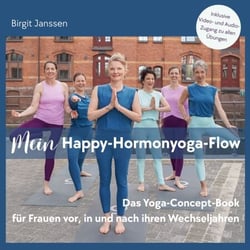 Mein Happy-Hormonyoga-Flow - Das Yoga-Concept-Book für Frauen vor, in und nach ihren Wechseljahren
