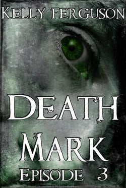 Death Mark: Episode 3 - Death Mark, #3
