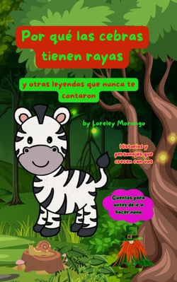 Por qué la cebra tiene rayas y otras leyendas que nunca te contaron - Cuentos para antes de ir a hacer nono