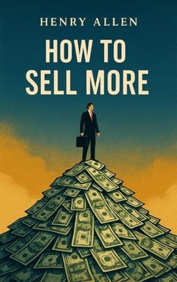 How to Sell More - Preparation for Success, #1