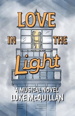 Love in the Light: A Musical Novel