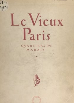 Le vieux Paris - Quartiers du Marais