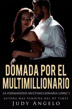 Domada por el Multimillionario - Multimillonarios Machos, #1